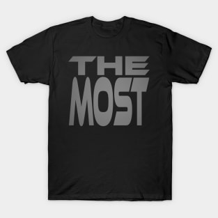 The Most Idium Series T-Shirt